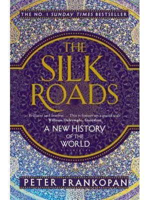 The Silk Roads A New History of the World