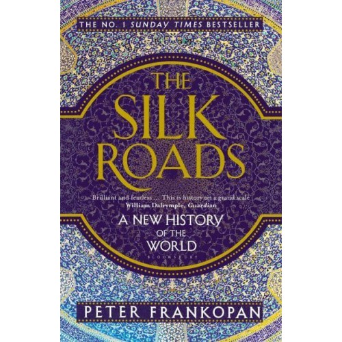 The Silk Roads A New History of the World