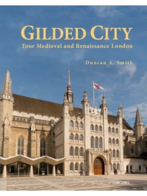 Gilded City Tour Medieval and Renaissance London