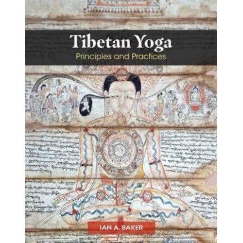 Tibetan Yoga Principles and Practices