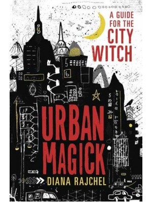 Urban Magick A Guide for the City Witch