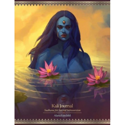 Kali Journal Sadhana for Sacred Introversion