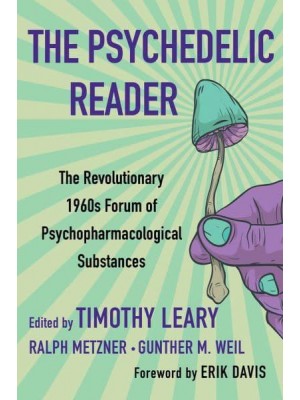 The Psychedelic Reader Classic Selections from the Psychedelic Review