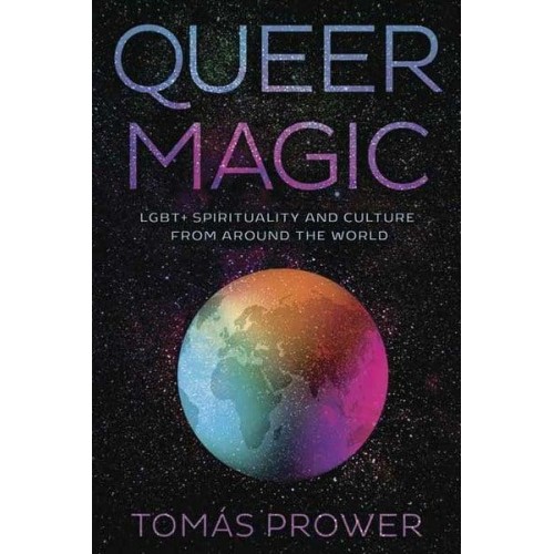 Queer Magic LGBT+ Spirituality and Culture from Around the World