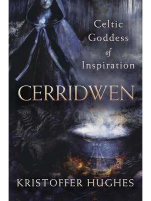 Cerridwen Celtic Goddess of Inspiration