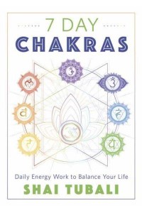 7 Day Chakras Daily Energy Work to Balance Your Life