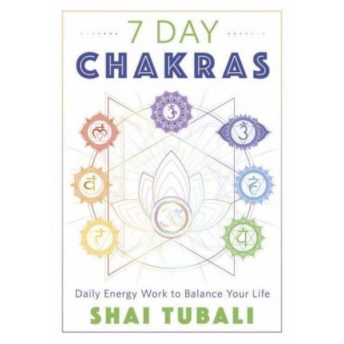 7 Day Chakras Daily Energy Work to Balance Your Life