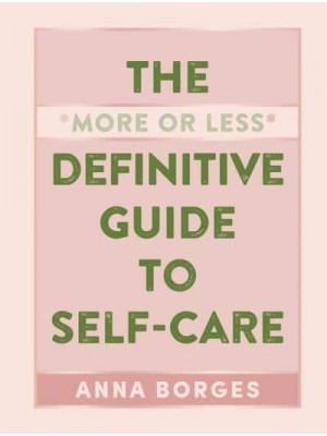 The More or Less Definitive Guide to Self-Care