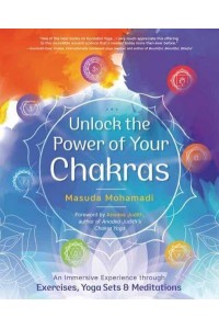 Unlock the Power of Your Chakras An Immersive Experience Through Exercises, Yoga Sets & Meditations
