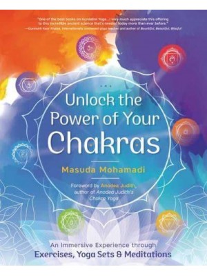 Unlock the Power of Your Chakras An Immersive Experience Through Exercises, Yoga Sets & Meditations