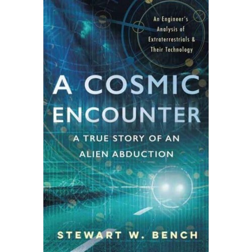 A Cosmic Encounter A True Story of an Alien Abduction