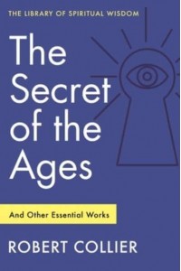 The Secret of the Ages and Other Essential Works - The Library of Spiritual Wisdom