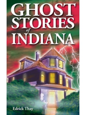 Ghost Stories of Indiana