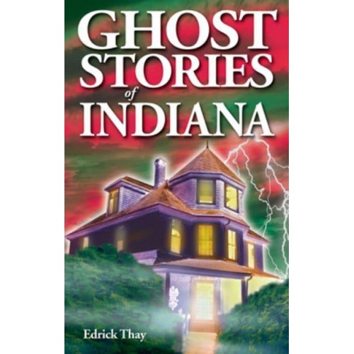 Ghost Stories of Indiana