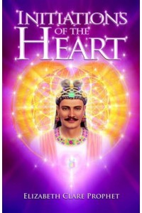 Initiations of the Heart