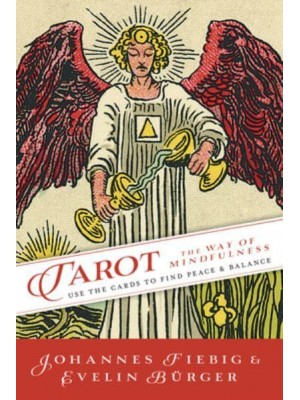 Tarot: The Way to Mindfulness Use the Cards to Find Peace & Balance