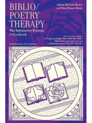 Biblio/Poetry Therapy, the Interactive Process A Handbook