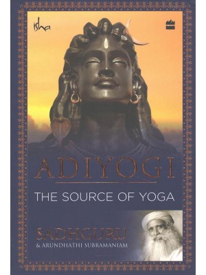 Adiyogi:The Source of Yoga