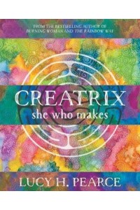 Creatrix She Who Makes