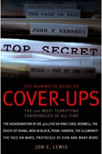 The Mammoth Book of Cover-Ups An Encyclopedia of Conspiracy Theories - Mammoth Books