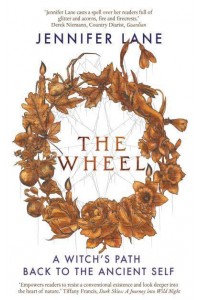 The Wheel The Witch's Way Back to the Ancient Self