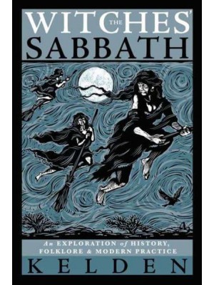 The Witches' Sabbath An Exploration of History, Folklore & Modern Practice