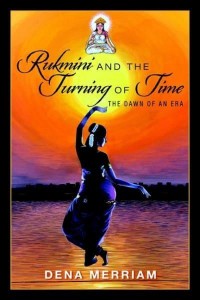 Rukmini and the Turning of Time The Dawn of an Era
