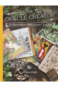 The Oracle Creator The Modern Guide to Creating an Oracle or Tarot Deck