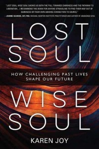 Lost Soul, Wise Soul How Challenging Past Lives Shape Our Future