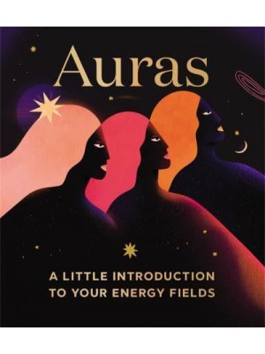 Auras A Little Introduction to Your Energy Fields