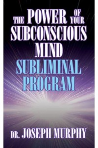 The Power of Your Subconscious Mind Subliminal Program