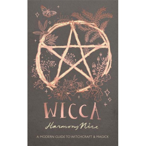 Wicca A Modern Guide to Witchcraft & Magick