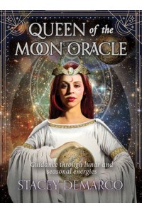 Queen of the Moon Oracle Guidance Through Lunar and Seasonal Energies