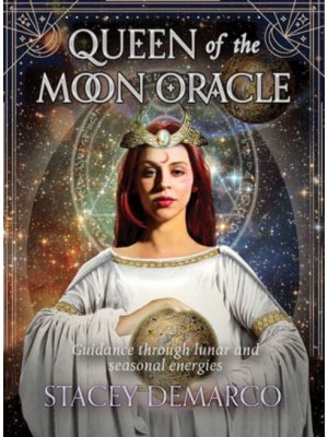 Queen of the Moon Oracle Guidance Through Lunar and Seasonal Energies