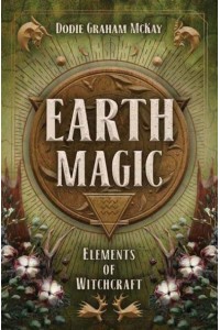 Earth Magic - Elements of Witchcraft