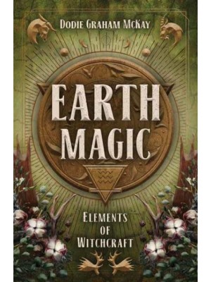 Earth Magic - Elements of Witchcraft