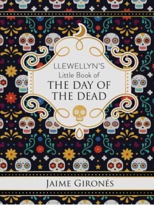 Llewellyn's Little Book of the Day of the Dead - Llewellyn's Little Books;