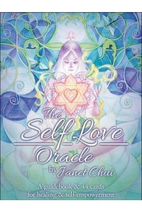 The Self Love Oracle A Guidebook & 44 Cards for Healing & Self-Empowerment