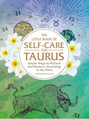 The Little Book of Self-Care for Taurus Simple Ways to Refresh and Restore--According to the Stars - Astrology Self-Care