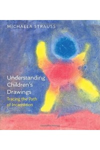 Understanding Children's Drawings Tracing the Path of Incarnation