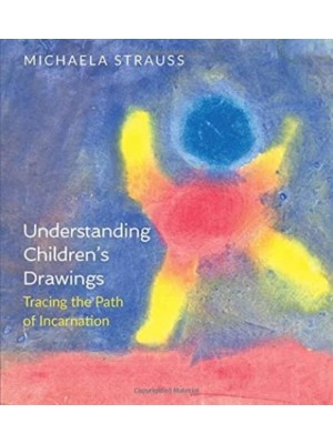 Understanding Children's Drawings Tracing the Path of Incarnation