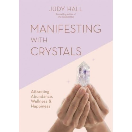 Manifesting With Crystals Attracting Abundance, Wellness & Happiness