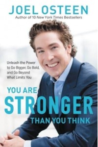 You Are Stronger Than You Think Unleash the Power to Go Bigger, Go Bold, and Go Beyond What Limits You