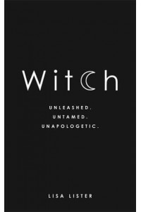 Witch Unleashed, Untamed, Unapologetic