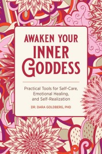 Awaken Your Inner Goddess Practical Tools for Self-Care, Emotional Healing, and Self-Realization