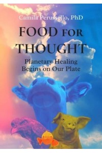 Food for Thought Planetary Healing Begins on Our Plate