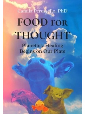 Food for Thought Planetary Healing Begins on Our Plate