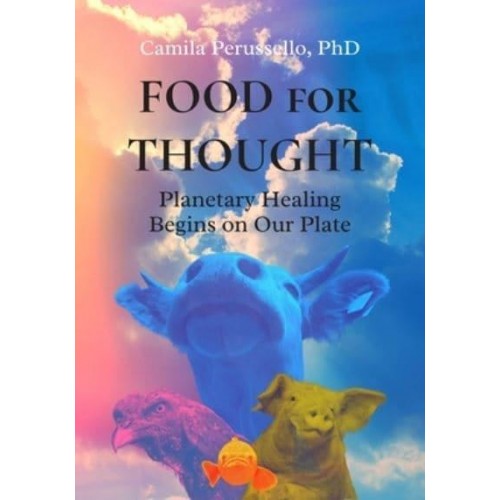 Food for Thought Planetary Healing Begins on Our Plate