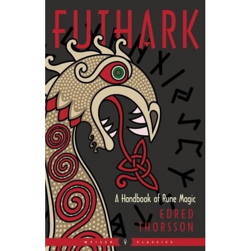 Futhark A Handbook of Rune Magic - Weiser Classics