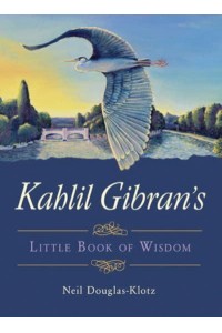 Kahlil Gibran's Little Book of Wisdom